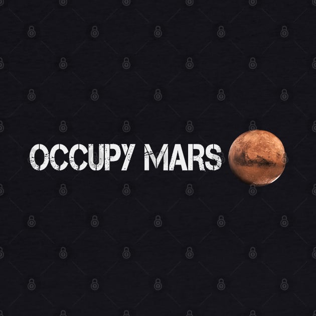 Occupy Mars T-Shirt - Terraform Planet Gift by Ilyashop